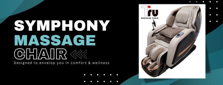 Tru Symphony Massage Chair: Providing a Rhapsody of Relaxation and Wellness